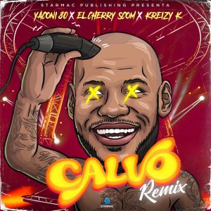 El Cherry Scom Ft. Kreizy K Y Yaconi 30 – Calvo (Remix)